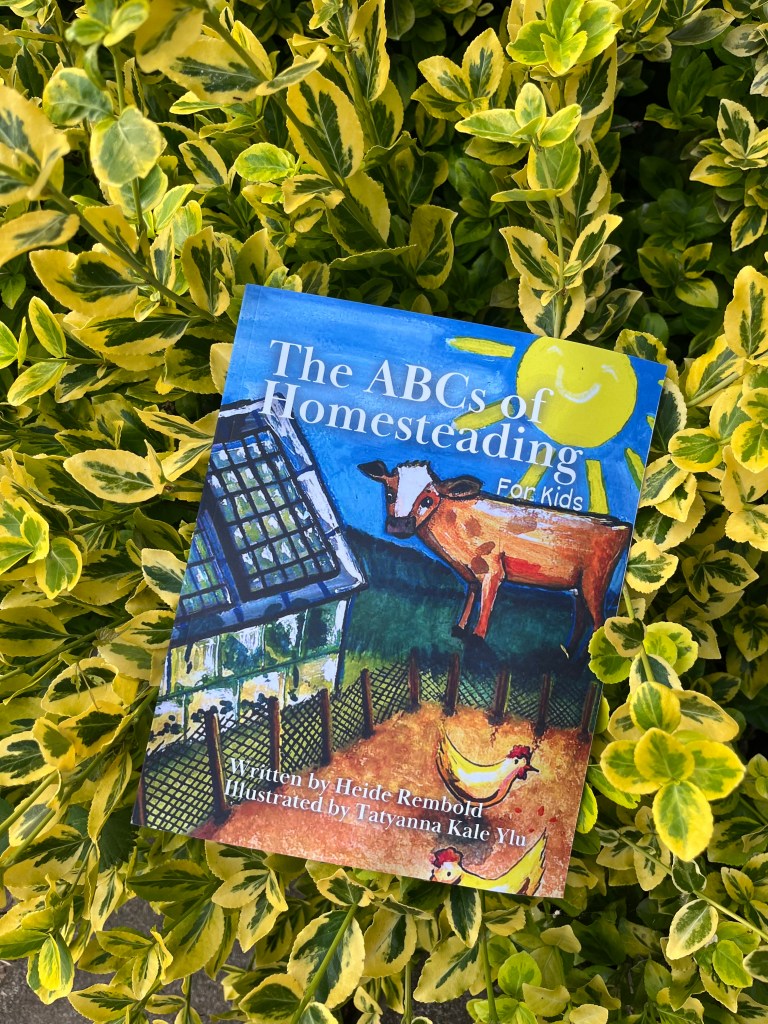 The ABCs of Homesteading for Kids, a homesteading book for kids